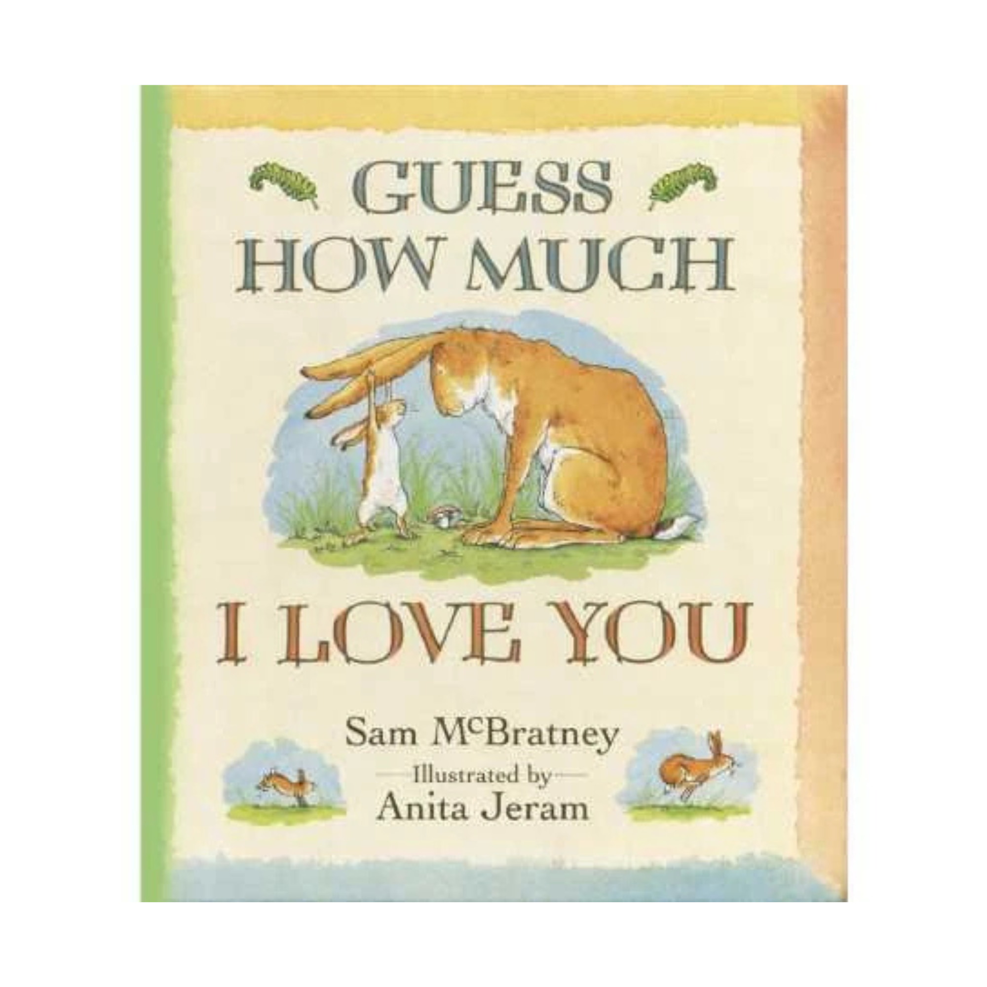 Guess How Much I Love You by Sam McBratney