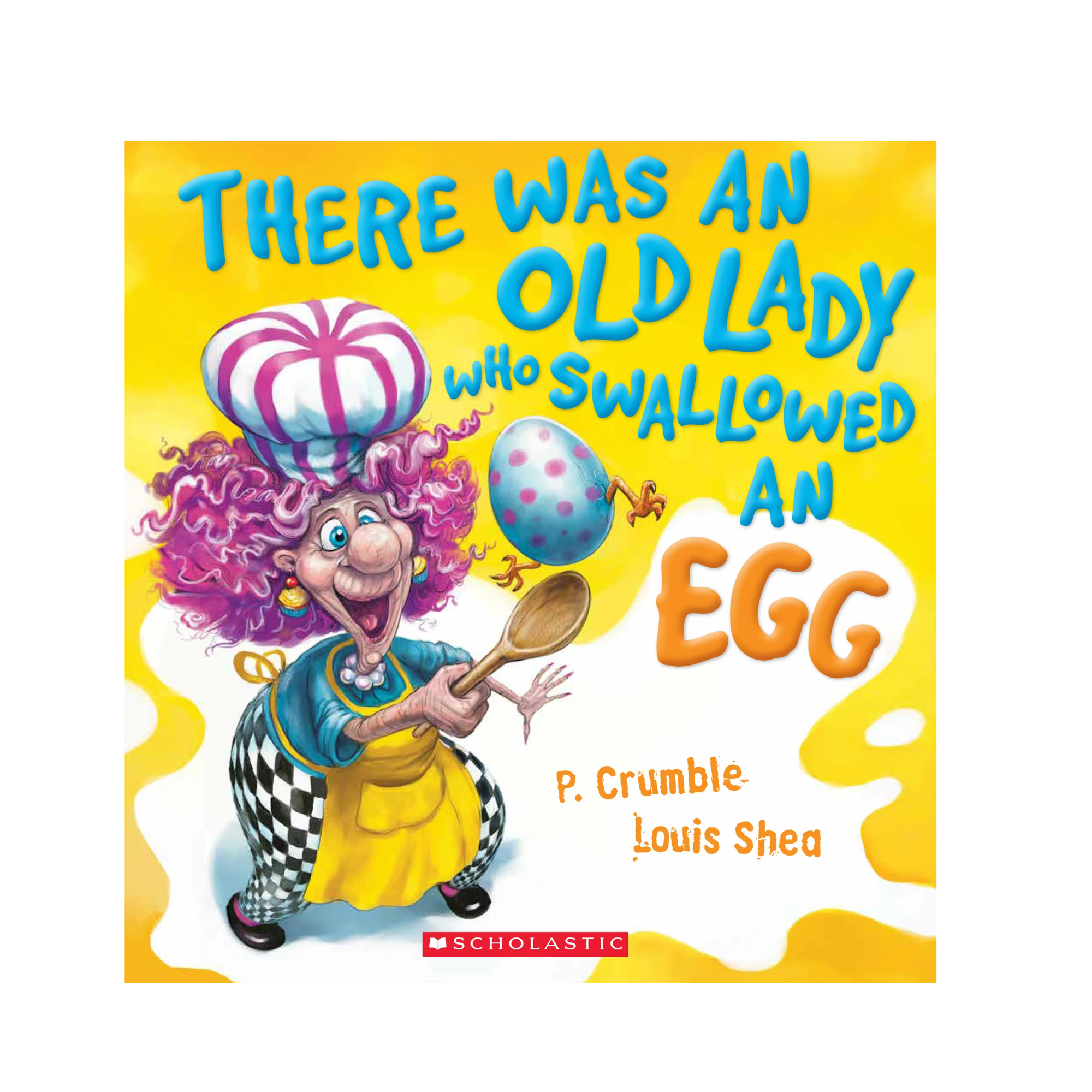 There Was an Old Lady Who Swallowed an Egg by P. Crumble - Book